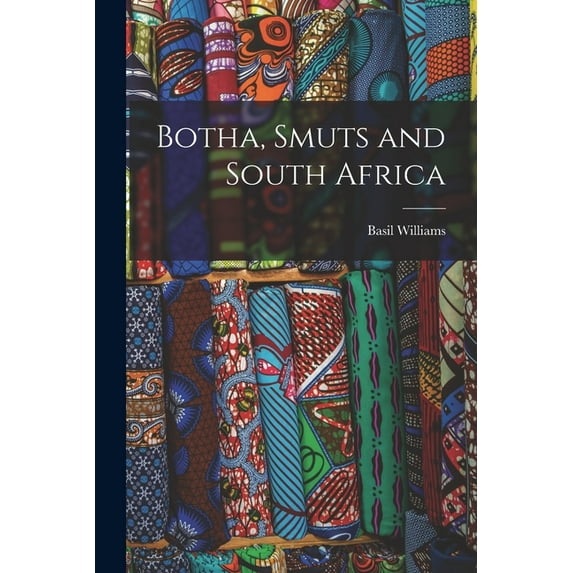 Botha, Smuts and South Africa, (Paperback)