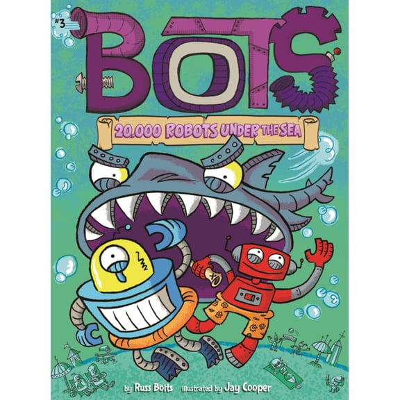 Bots 20,000 Robots Under the Sea, Book 3, (Hardcover)