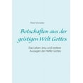 thumbnail image 1 of Botschaften aus der geistigen Welt Gottes: Das Leben Jesu und weitere Aussagen der Helfer Gottes, (Paperback), 1 of 1