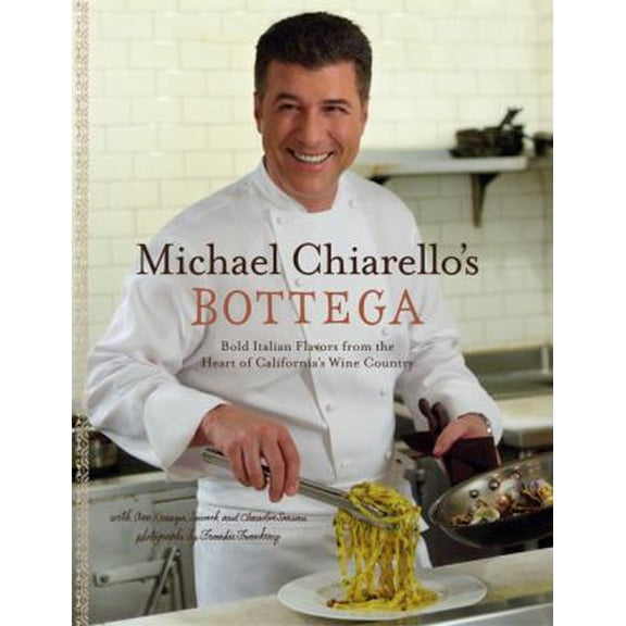 Pre-Owned Michael Chiarello's Bottega: Bold Italian Flavors from the Heart of California's Wine Country (Hardcover) 0811875393 9780811875394