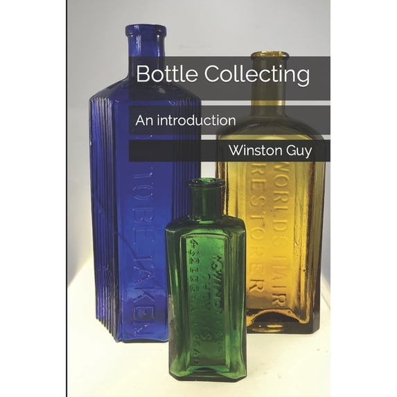 Bottle Collecting: An introduction, (Paperback)
