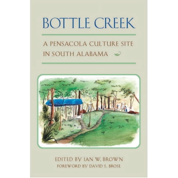 Pre-Owned Bottle Creek : A Pensacola Culture Site in South Alabama (Paperback)