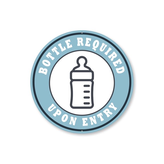 Bottle Rquired Upon Entry Aluminum Metal Decor Sign - 12" Round