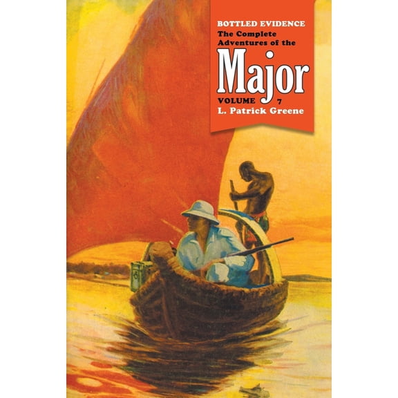 Bottled Evidence: The Complete Adventures of the Major, Volume 7, (Paperback)
