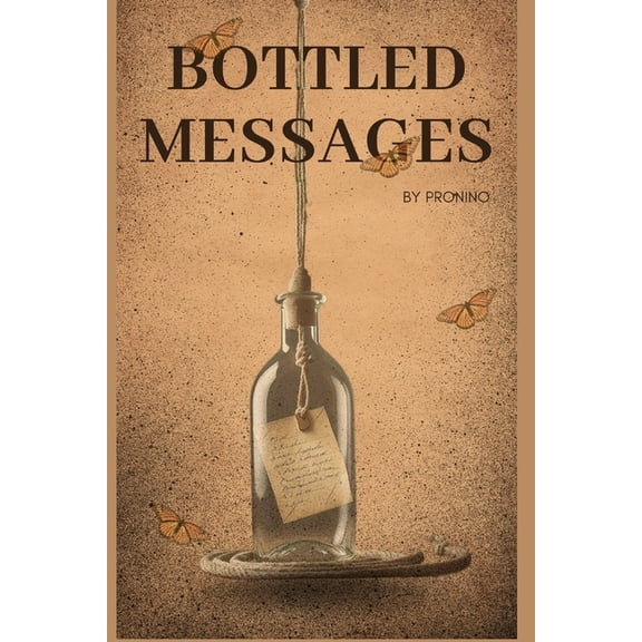 Bottled Messages: The lost thoughts that never made it out, (Paperback)