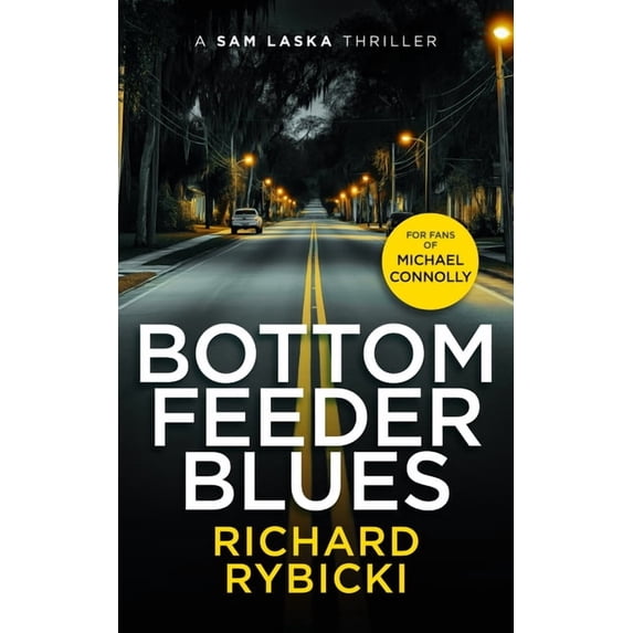 Sam Laska Crime Thriller Bottom Feeder Blues: A Sam Laska Crime Thriller, Book 3, (Paperback)