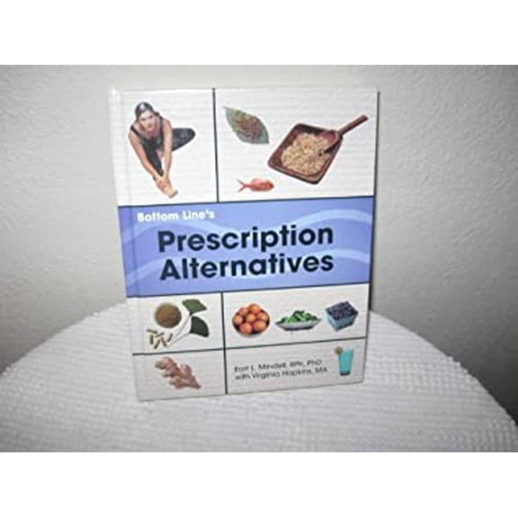 Pre-Owned Bottom Lines Prescription Alternatives, Hundreds of Safe, Natural, Prescription-free Remedies to Restore and Maintain Your Health Hardcover Earl L. Mindell, RPh, PhD
