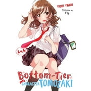 Bottom-Tier Character Tomozaki Bottom-Tier Character Tomozaki, Vol. 4 Light Novel Volume 4, Book 4, Paperback