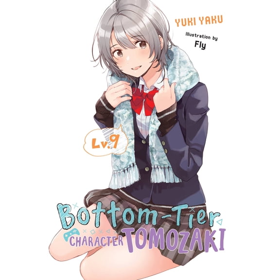 Bottom-Tier Character Tomozaki: Bottom-Tier Character Tomozaki, Vol. 9 (light novel) (Series #9) (Paperback)
