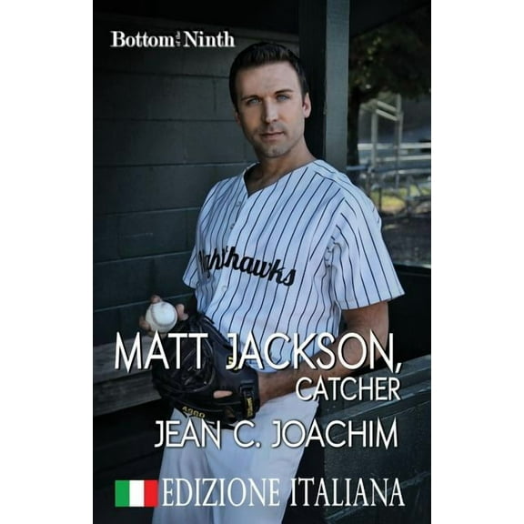 Bottom of the Ninth (Edizione Italiana) Matt Jackson, Catcher (Edizione Italiana), Book 2, (Paperback)