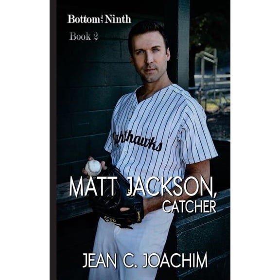 Bottom of the Ninth Matt Jackson, Catcher, Book 2, (Paperback)