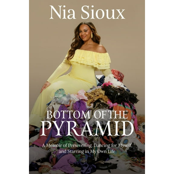 Bottom of the Pyramid: A Memoir of Persevering, Dancing for Myself, and Starring in My Own Life (Hardcover)