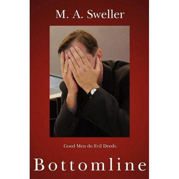 Bottomline : Good Men Do Evil Deeds