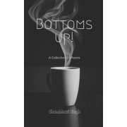 Bottoms Up!, Paperback