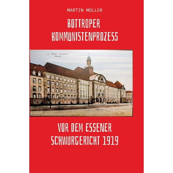 Bottroper Kommunistenprozess vot dem Essener Schwurgericht 1919, (Hardcover)