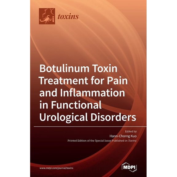 Botulinum Toxin Treatment for Pain and Inflammation in Functional Urological Disorders, (Hardcover)