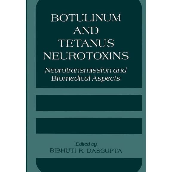 Botulinum and Tetanus Neurotoxins: Neurotransmission and Biomedical Aspects, (Paperback)