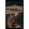thumbnail image 1 of Bouche de miel, coeur de fiel (Paperback), 1 of 1
