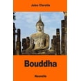 thumbnail image 1 of Bouddha French Edition Paperback 1544880367 9781544880365 Jules Claretie, 1 of 1