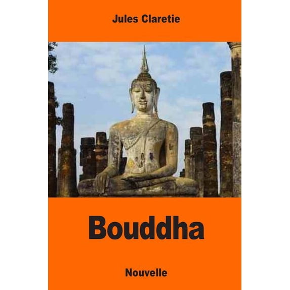 Bouddha French Edition Paperback 1544880367 9781544880365 Jules Claretie