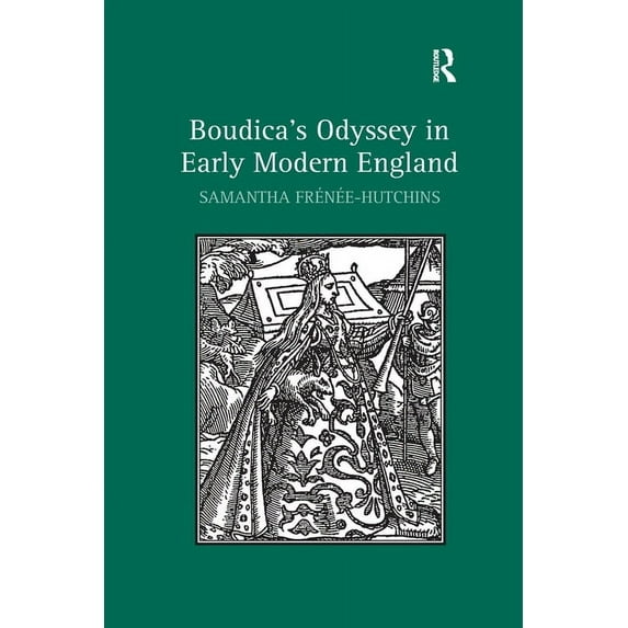 Boudica's Odyssey in Early Modern England, (Paperback)