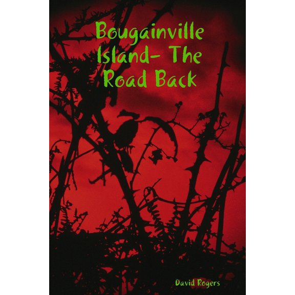 Bougainville lsland- The Road Back, (Paperback)