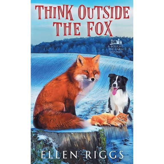 Bought-The-Farm Mysteries Think Outside the Fox, Book 16, (Paperback)