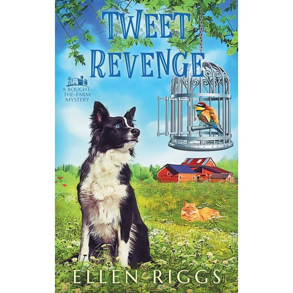 Bought-The-Farm Mysteries Tweet Revenge, Book 11, (Paperback)
