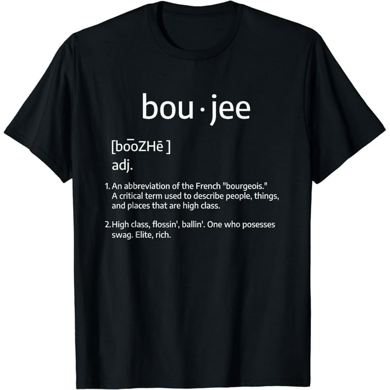 Boujee Custom Definition T-Shirt Boujee Custom Definition T-Shirt