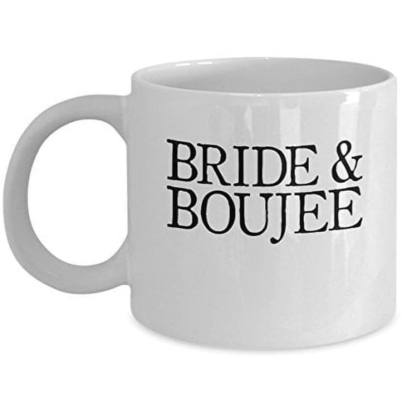Boujee 11 oz Coffee Mug - Funny Wedding Gift Idea White Ceramic