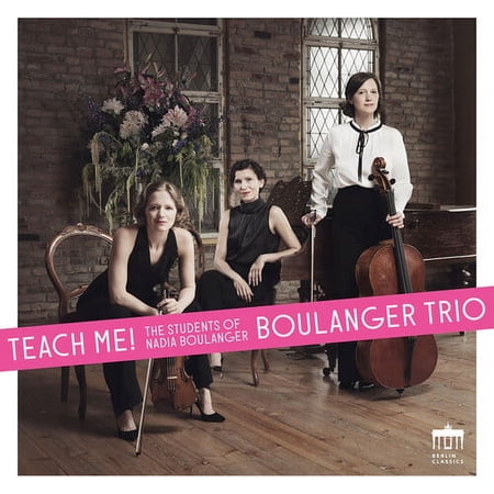 Boulanger Trio - Teach Me - Music & Performance - CD
