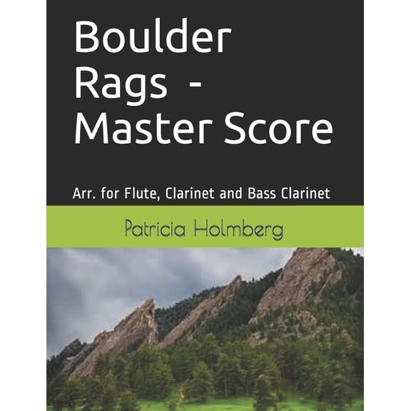 Boulder Rags: Boulder Rags - Master Score: Arr. for Flute, Clarinet and Bass Clarinet (Paperback)