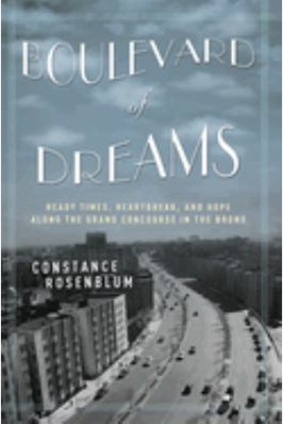 Pre-Owned Boulevard of Dreams: Heady Times, Heartbreak, and Hope Along the Grand Concourse in the Bronx (Hardcover) 0814776086 9780814776087