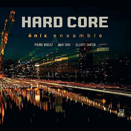 Boulez / Onix Ensamble - Hard Core - Music & Performance - CD