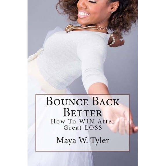 Bounce Back Better: How to Win After Great Loss
