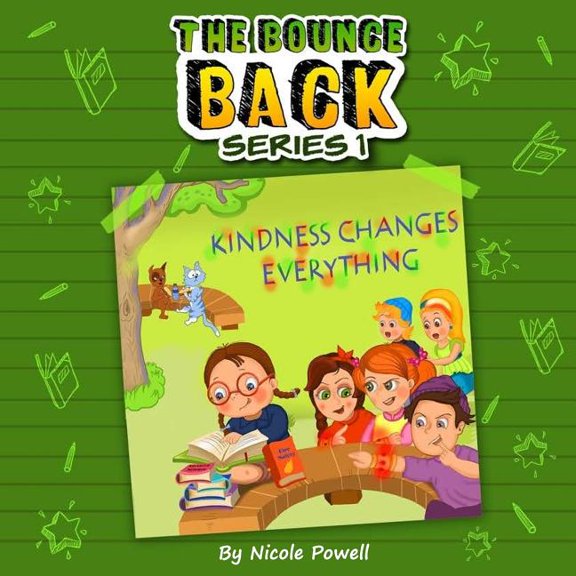 Bounce Back Kindness Changes Everything: The Bounce Back Series 1, Book 1, (Paperback)