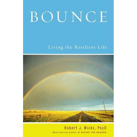 Bounce: Living the Resilient Life
