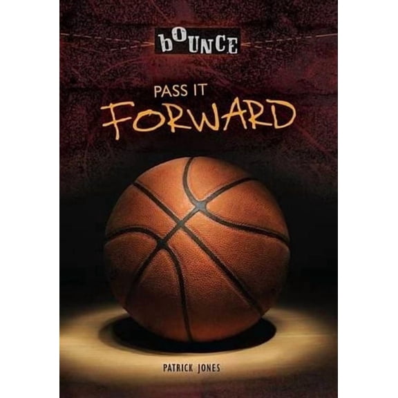 Bounce: Pass It Forward (Paperback)