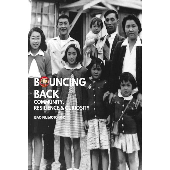 Bouncing Back: Community, Resilience, and Community (Paperback) by Isao Fujimoto