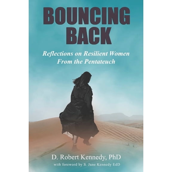 Bouncing Back : Reflections on Resilient Women From the Pentateuch (Paperback)