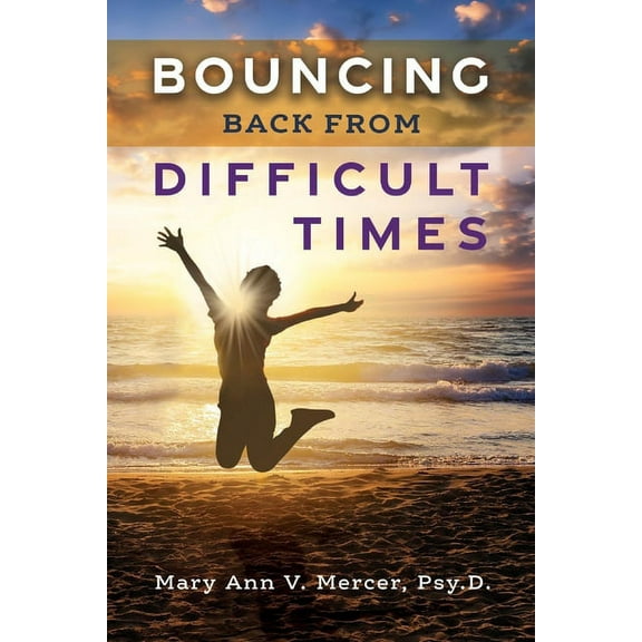 Bouncing Back from Difficult Times (Paperback)