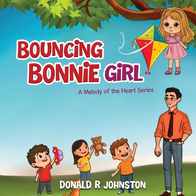 Bouncing Bonnie Girl: A Melody of the Heart Series, (Paperback)
