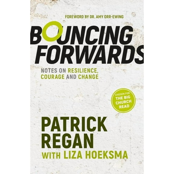 Bouncing Forwards: Notes on Resilience, Courage and Change, (Paperback)