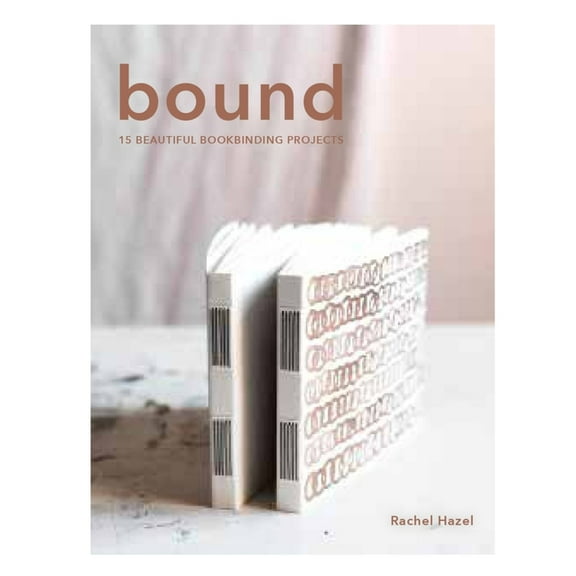 Bound: 15 Beautiful Bookbinding Projects, (Paperback)