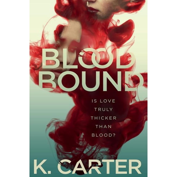 Blood Bound Bound Series Paperback 151221907X 9781512219074 K. Carter