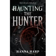 Bound Duet Haunting the Hunter, Book 1, Paperback