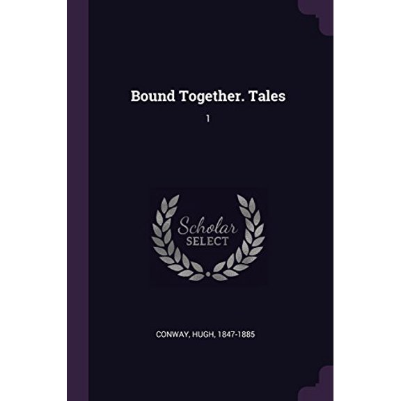 Bound Together. Tales: 1 Paperback 1378747666 9781378747667 Hugh Conway