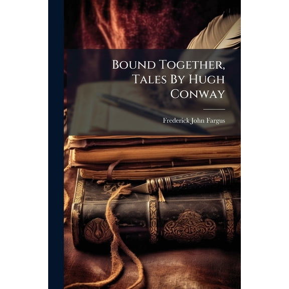 Bound Together, Tales By Hugh Conway (Paperback)