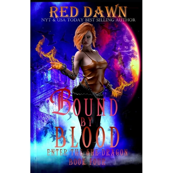 Bound by Blood Bound by Blood: Enter the She-Dragon, Book 4, (Paperback)