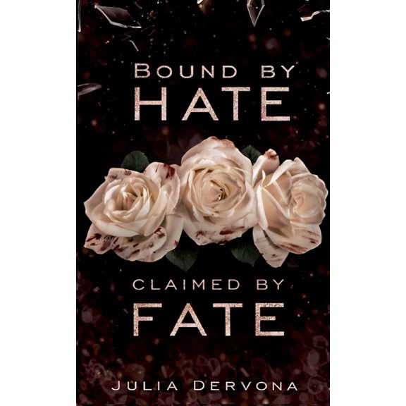Bound by Hate: Claimed by Fate, (Paperback)